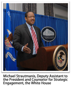 Michael Strautmanis, Deputy Assistant to the President and Counselor for Strategic Engagement, the White House