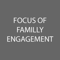 FOCUS OF FAMILY ENGAGEMENT